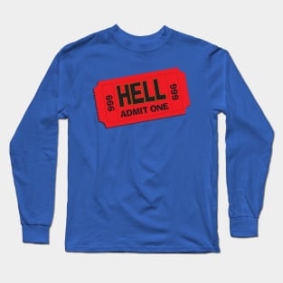 Hell: Admit One Long Sleeve T-Shirt